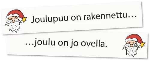 Joulupuu on rakennettu... ...joulu on jo ovella.