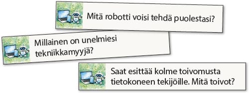 Mitä robotti voi tehdä puolestasi? Millainen on unelmiesi tekniikkamyyjä?