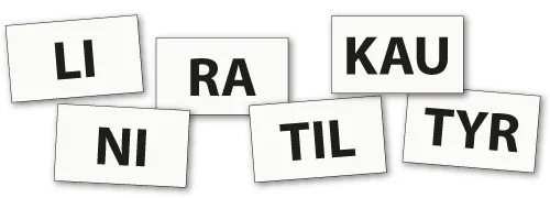 Tavupaloja: LI - RA - KAU - NI - TIL - TYR.