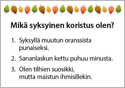Syysarvoituksia.