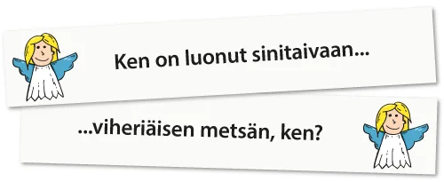 Hengellinen lauluvisa, yhdistetään laulun alkusäkeet toisiinsa. Ken on luonut sinitaivaan... ...viheriäisen metsän, ken?