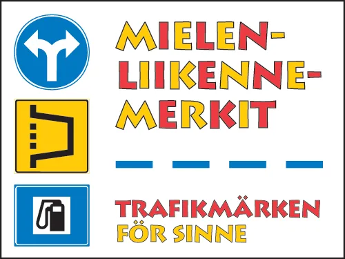 Mielenliikennemerkit / Trafikmärken för sinne.
