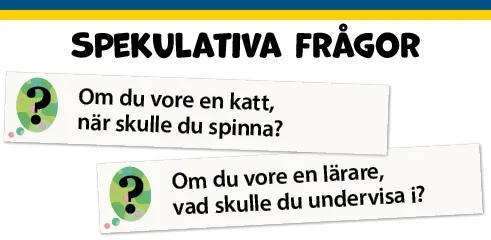 Spekulativa frågor: Om du vore en katt, när skulle du spinna.
