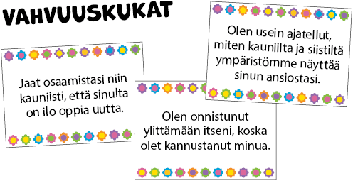 Vahvuuskukat: Jaat osaamistasi niin kauniisti, että sinulta on ilo oppia uutta.