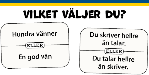 Vilket väljer du? Hundra vänner eller en god vän?