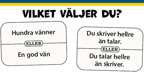 Vilket väljer du? Hundra vänner eller en god vän?